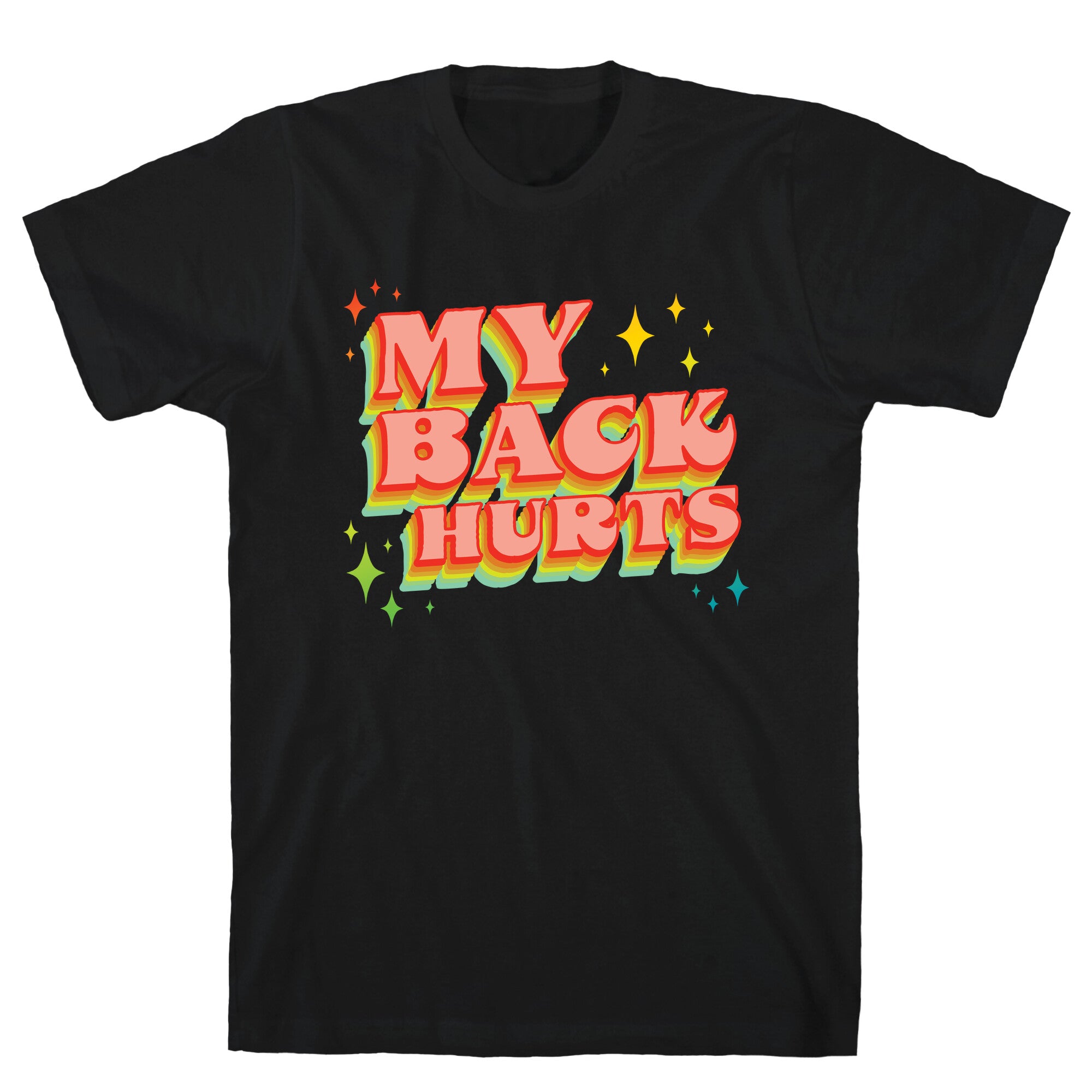My Back Hurts T-Shirt